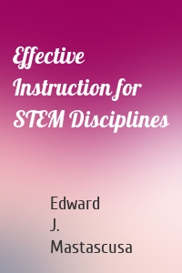 Effective Instruction for STEM Disciplines