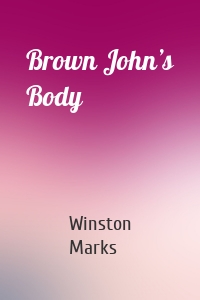 Brown John’s Body