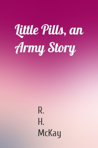 Little Pills, an Army Story