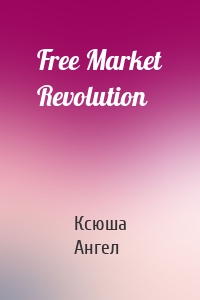 Free Market Revolution