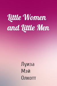 Little Women and Little Men
