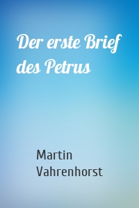 Der erste Brief des Petrus