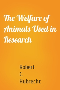 The Welfare of Animals Used in Research