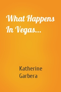 What Happens In Vegas...