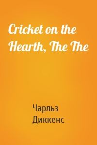 Cricket on the Hearth, The The