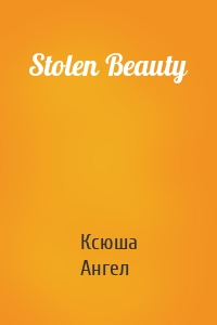 Stolen Beauty