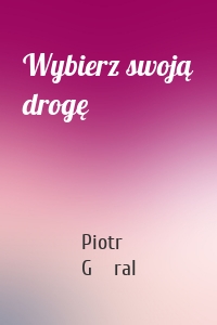Wybierz swoją drogę