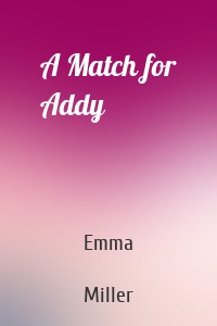 A Match for Addy