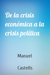 De la crisis económica a la crisis política