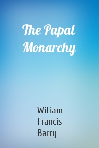 The Papal Monarchy