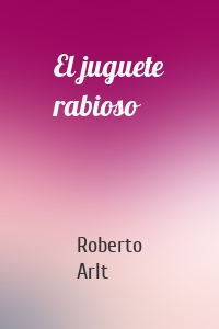 El juguete rabioso