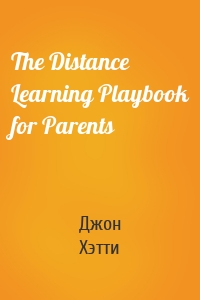 The Distance Learning Playbook for Parents