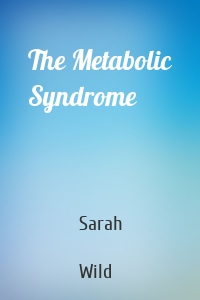 The Metabolic Syndrome