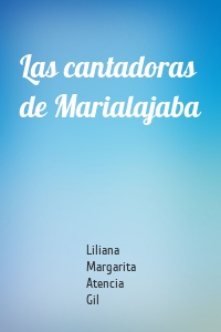 Las cantadoras de Marialajaba