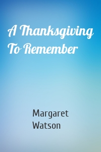 A Thanksgiving To Remember