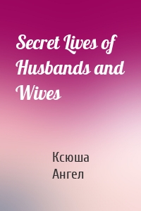 Secret Lives of Husbands and Wives