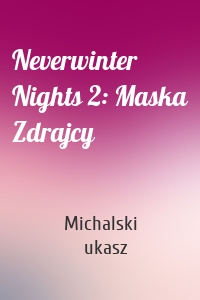 Neverwinter Nights 2: Maska Zdrajcy