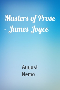 Masters of Prose - James Joyce