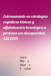 Entrenamiento en estrategias cognitivas básicas y alfabetización tecnológica a personas con discapacidad. SSCE0111