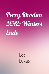 Perry Rhodan 2692: Winters Ende