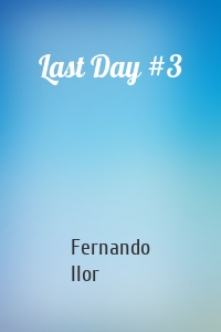 Last Day #3