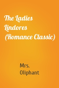 The Ladies Lindores (Romance Classic)