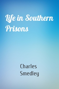 Life in Southern Prisons