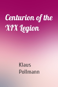 Centurion of the XIX Legion