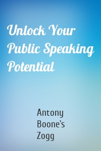 Unlock Your Public Speaking Potential
