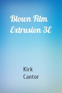 Blown Film Extrusion 3E