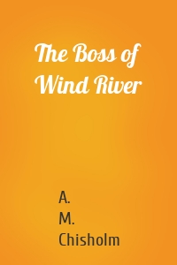 The Boss of Wind River