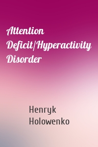 Attention Deficit/Hyperactivity Disorder