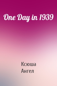 One Day in 1939