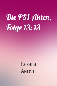 Die PSI-Akten, Folge 13: 13