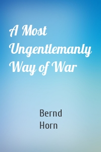 A Most Ungentlemanly Way of War