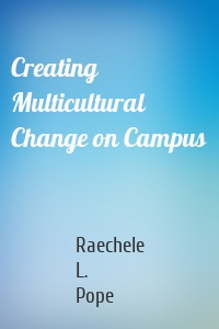 Creating Multicultural Change on Campus