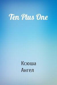 Ten Plus One