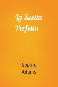 La Scelta Perfetta