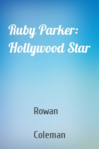 Ruby Parker: Hollywood Star