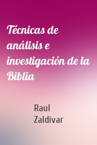 Técnicas de análisis e investigación de la Biblia