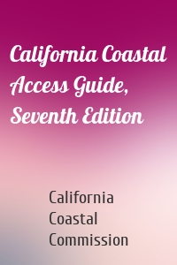 California Coastal Access Guide, Seventh Edition