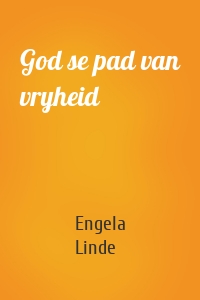 God se pad van vryheid