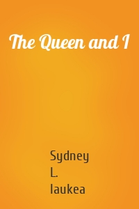 The Queen and I