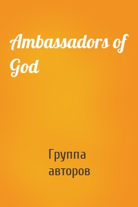 Ambassadors of God