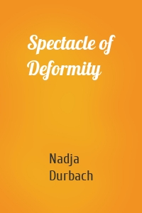 Spectacle of Deformity