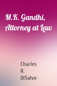 M.K. Gandhi, Attorney at Law