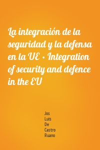 La integración de la seguridad y la defensa en la UE · Integration of security and defence in the EU