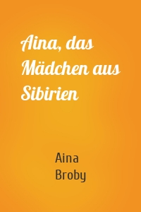 Aina, das Mädchen aus Sibirien
