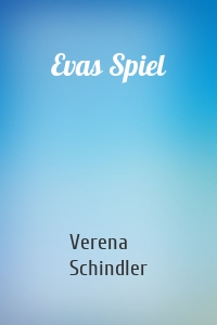 Evas Spiel