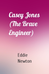 Casey Jones (The Brave Engineer)